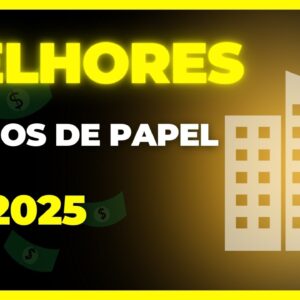 4 MELHORES FUNDOS IMOBILIÁRIOS HIGH GRADE DE PAPEL PARA INVESTIR EM 2025